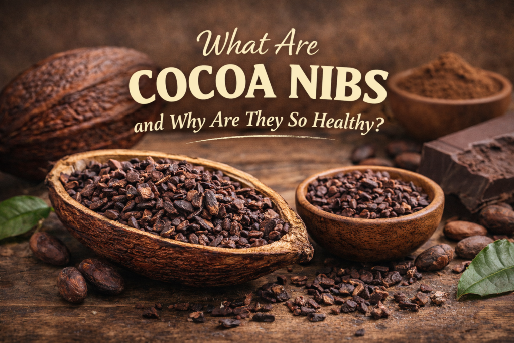 What Are Cocoa Nibs and Why Are They So Healthy