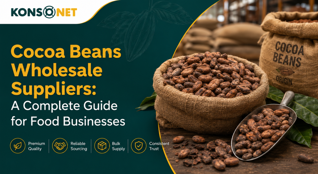 Cocoa Beans Wholesale Suppliers A Complete Guide for Food Businesses