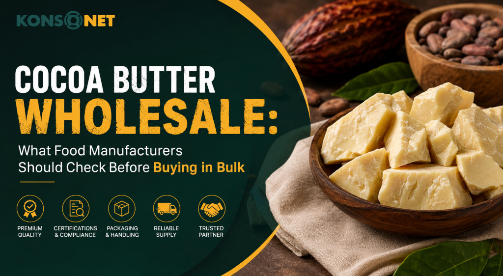 Cocoa Butter Wholesale What Food Manufacturers Should Check Before Buying in Bulk